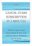 Cancel Starz Subscription In 3 Minutes How To Cancel Starz Subscription Free Trial Without Stress Including Tips Tricks