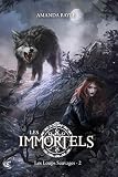 Les Immortels T2 Les Loups Sauvages