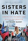 Sisters In Hate American Women On The Front Lines Of White Nationalism