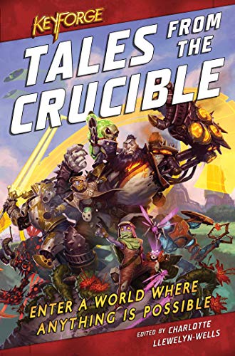 Tales From the Crucible: A KeyForge Anthology cover