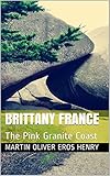 Brittany France The Pink Granite Coast French Edition