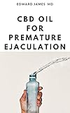 Cbd Oil For Premature Ejaculation Effective Remedy For Erectile Dysfunction English Edition