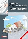 Construire Rnover Et Amnager Une Maison Toutes Les Techniques De Construction En Images Hors Collection