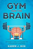 Gym For The Brain 300 Riddles For Adults To Workout Their Mind Using Reason And Lateral Thinking English Edition