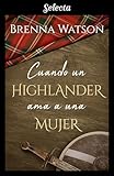 Cuando Un Highlander Ama A Una Mujer