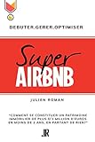 Super Airbnb Comment Se Constituer Grce Airbnb Un Parc Immobilier De Plus D1 Million Deuros En Moins De Deux Ans En Partant De Rien