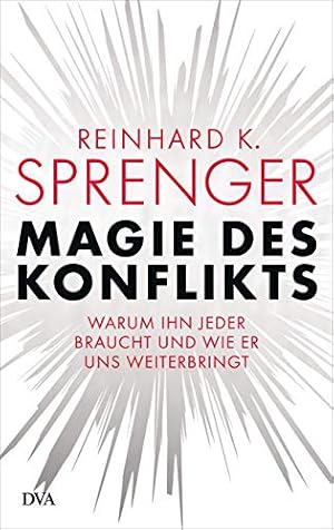 Der Konflikt als Chance Reinhard K. Sprenger