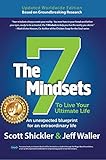 The 7 Mindsets To Live Your Ultimate Life An Unexpected Blueprint For An Extraordinary Life English Edition