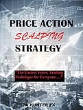 Price Action Scalping Strategy The Easiest Trading Technique English Edition