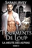 Tourments De Loup La Meute Des Alphas T 3