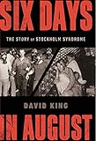Six Days In August The Story Of Stockholm Syndrome