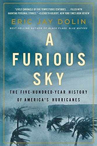 A Furious Sky: The Five-Hundred-Year History of America's Hurricanes book cover