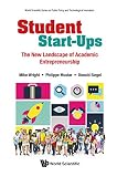 Student Startupsthe New Landscape Of Academic Entrepreneurship World Scientific Series On Public Policy And Technological Innovation English Edition