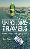 Unfolding Travels World Travels On A Folding Bike English Edition