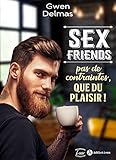Sex Friends Pas De Contraintes Que Du Plaisir 