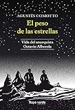 El Peso De Las Estrellas Vida Del Anarquista Octavio Alberola Rayos Globulares N 34 Spanish Edition