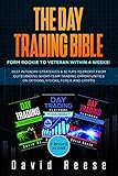 The Day Trading Bible Form Rookie To Veteran Within 4 Weeks Best Intraday Strategies And Setups To Profit From Outstanding Shortterm Trading Opportunities Stocks Forex And Crypto English Edition