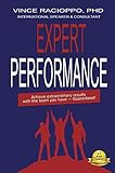 Expert Performance Achieve Extraordinary Results With The Team You Have Guaranteed English Edition