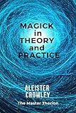 Magick In Theory And Practice English Edition