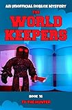 The World Keepers Book 16 A Roblox Themed Actionadventure For Ages 9 
