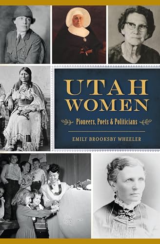Utah Women: Pioneers, Poets & Politicians book cover
