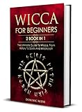 Wicca For Beginners 2 Book In 1 The Ultimate Guide To Wicca From History To Spells And Witchcraft English Edition