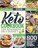 The Basic Keto Cookbook For Beginners On A Budget 800 Days Of Quick Easy And Healthy Ketogenic Diet Recipes Ketogenic Diet Books For Beginners 1