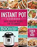 The Complete Instant Pot Cookbook With Healthy Recipes For Beginners 800 Days Of Basic Electric Pressure Cooker Meals Quick And Easy