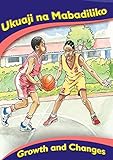 Growth And Changes Ukuaji Na Mabadiliko Kenya Englishswahili