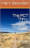 The Pct Thruhiker Strategy Guide 2020 Edition English Edition