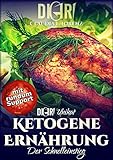 Ketogene Ernhrung Der Schnelleinstieg Langfristig Abnehmen Ohne Dit Mit Gesunder Ernhrung Im Alltag Digiri Lebensstil Ratgeber 6 German Edition
