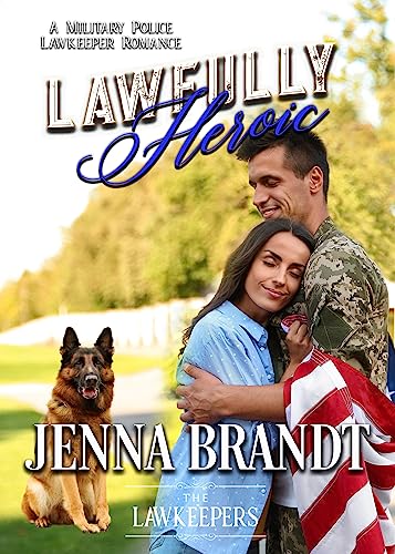 Lawfully Heroic (By: Jenna Brandt) cover