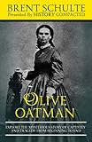 Olive Oatman Explore The Mysterious Story Of Captivity And Tragedy From Beginning To End English Edition