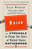Union The Struggle To Forge The Story Of United States Nationhood