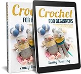Crochet For Beginners A Comprehensive And Phased Beginners Guide Allowing You To Learn Crocheting In A Very Simple Way English Edition