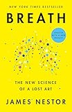 Breath The New Science Of A Lost Art