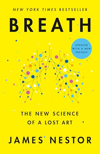 Breath: The New Science of a Lost Art