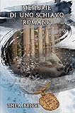 Memorie Di Uno Schiavo Romano Italian Edition