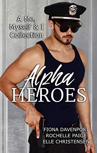 Alpha Heroes: A Me, Myself & I Collection cover