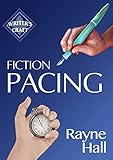 Fiction Pacing Professional Techniques For Slow And Fast Pace Effects Writers Craft Book 33
