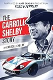 The Carroll Shelby Story English Edition