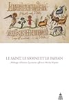 Le saint, le moine et le paysan: Mélanges d'histoire byzantine offerts à Michel Kaplan (French Edition)