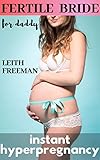Fertile Bride For Daddy Instant Hyperpregnancy Taboo Older Man Younger Woman English Edition