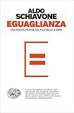 Eguaglianza Una Nuova Visione Sul Filo Della Storia Einaudi Passaggi Italian Edition