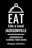 Eat Like A Localjacksonville Jacksonville Florida Food Guide