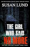 The Girl Who Said No More The Girl Who Ran Trilogy Book 3 English Edition