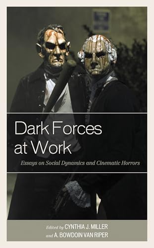 Dark Forces at Work: Essays on Social Dynamics and Cinematic Horrors book cover