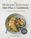 The Multiple Sclerosis Diet Plan And Cookbook 101 Easy Antiinflammatory Recipes