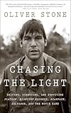 Chasing The Light Writing Directing And Surviving Platoon Midnight Express Scarface Salvador And The Movie Game
