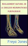 Soulagement Naturel De La Douleur Neuropathique Priphrique